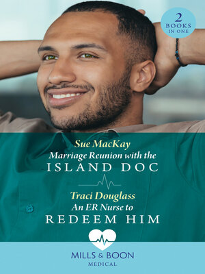 cover image of Marriage Reunion With the Island Doc / an Er Nurse to Redeem Him